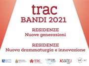 TRAC 2021, bandi di residenza per rispondere alle urgenze artistiche.